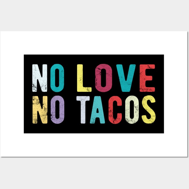 No Love No Tacos no love no tacos canada Wall Art by Gaming champion